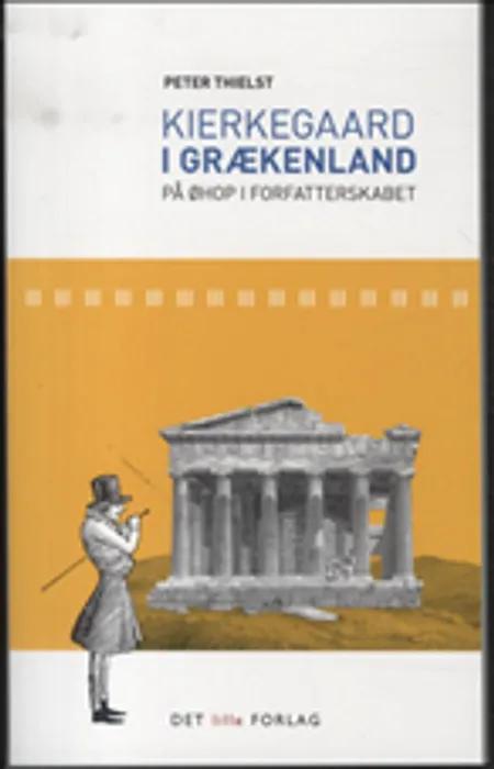 Kierkegaard i Grækenland af Peter Thielst