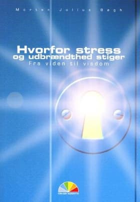 Hvorfor stress og udbrændthed stiger af Morten Julius Bøgh