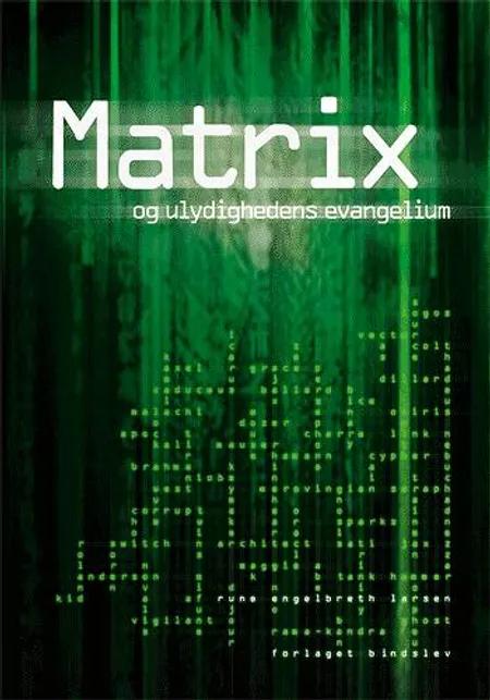 Matrix og ulydighedens evangelium af Rune Engelbreth Larsen