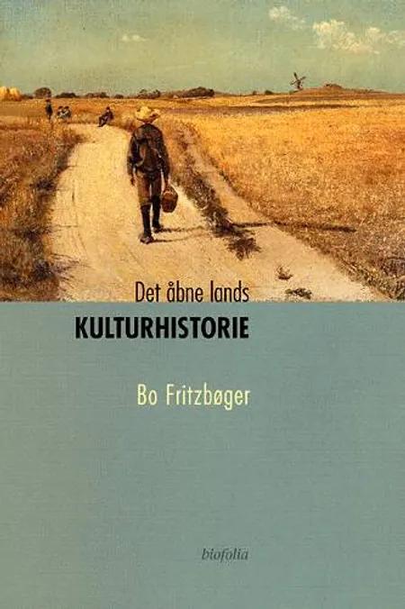 Det åbne lands kulturhistorie af Bo Fritzbøger