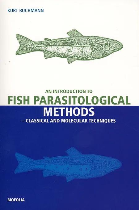 An introduction to practical methods in fish parasitology af Kurt Buchmann