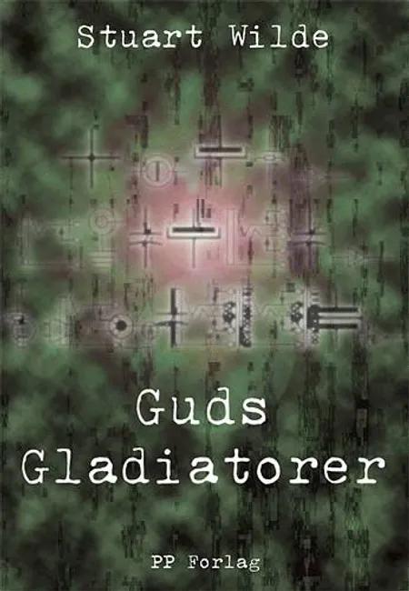 Guds gladiatorer af Stuart Wilde