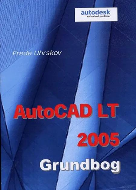 AutoCAD LT 2005 - grundbog af Frede Uhrskov