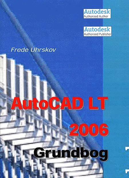 AutoCAD LT 2006 af Frede Uhrskov