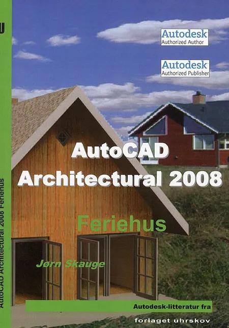 AutoCAD architecture 2008 af Jørn Skauge