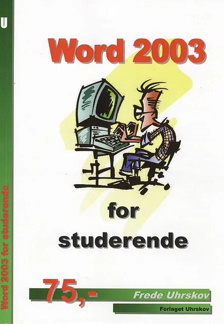 Word 2003 for studerende af Frede Uhrskov