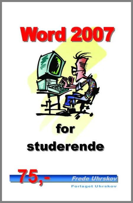 Word 2007 for studerende af Frede Uhrskov