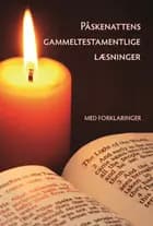 Påskenattens gammeltestamentlige læsninger med forklaringer