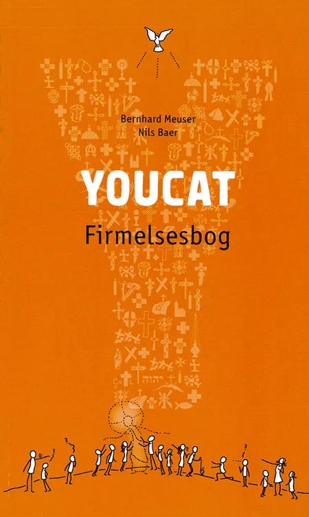 Youcat dansk firmelsesbog af Bernhard Meuser