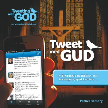 Tweet med Gud af Michel Remery