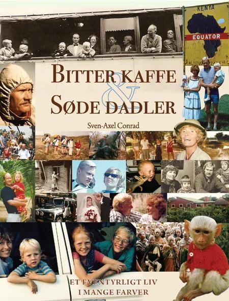 Bitter Kaffe & Søde Dadler af Sven-Axel Conrad