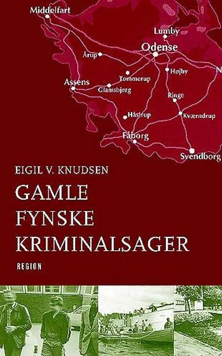 Gamle fynske kriminalsager af Eigil V. Knudsen
