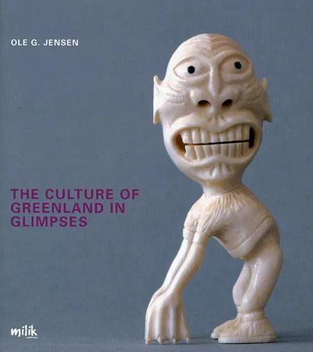 The culture of Greenland in glimpses af Ole G. Jensen