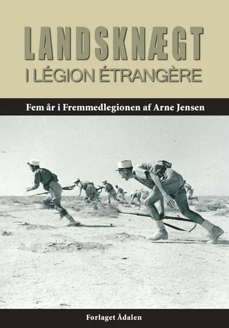 Landsknægt i Légion Étrangére af Arne Jensen
