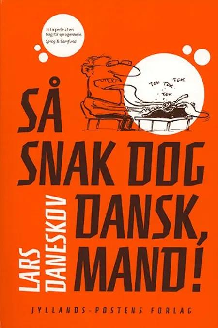 Så snak dog dansk, mand! af Lars Daneskov