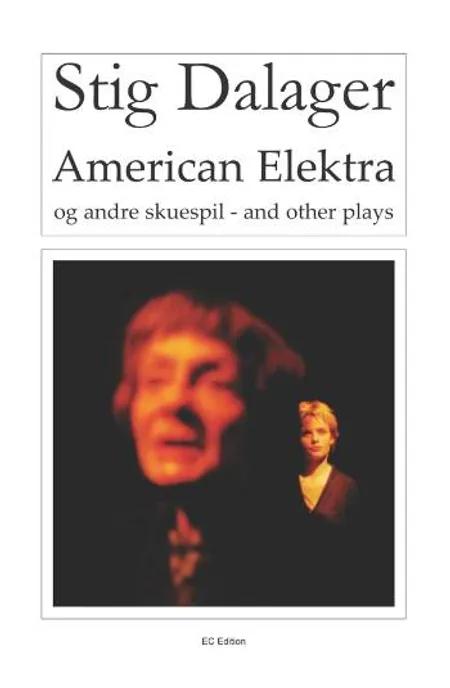 American Elektra og andre skuespil af Stig Dalager