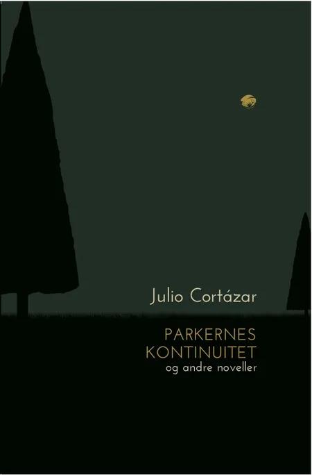 Parkernes kontinuitet og andre noveller af Julio Cortazar