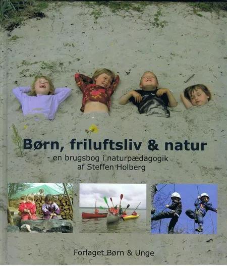 Børn, friluftsliv & natur af Steffen Holberg