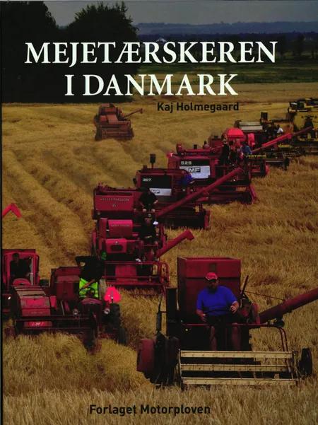 Mejetærskeren i Danmark af Kaj Holmegaard