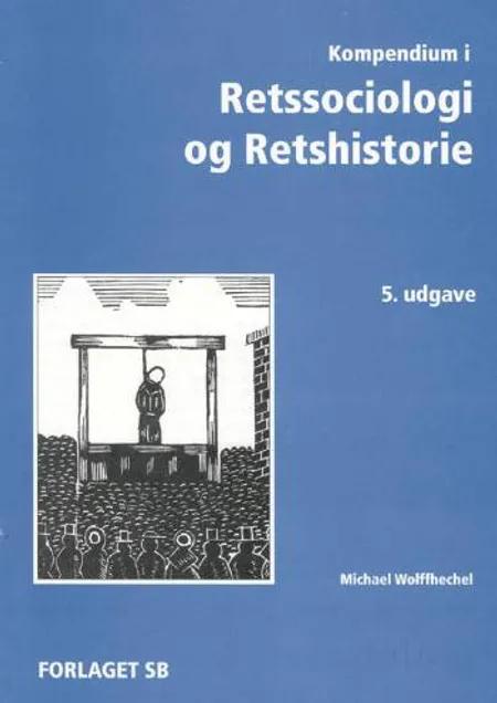 Kompendium i Retssociologi og Retshistorie af Michael Wolffhechel