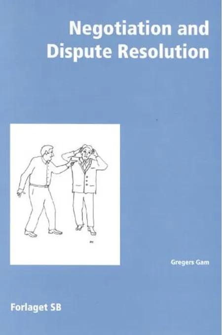 Negotiation and Dispute Resolution af Gregers Gam