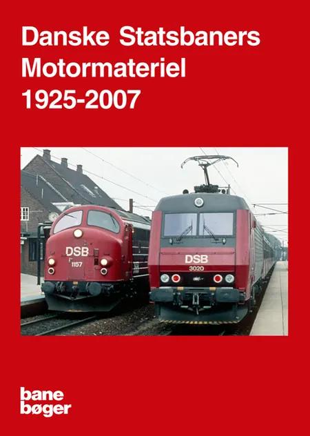Danske statsbaners motormateriel 1925-2007 af John Poulsen