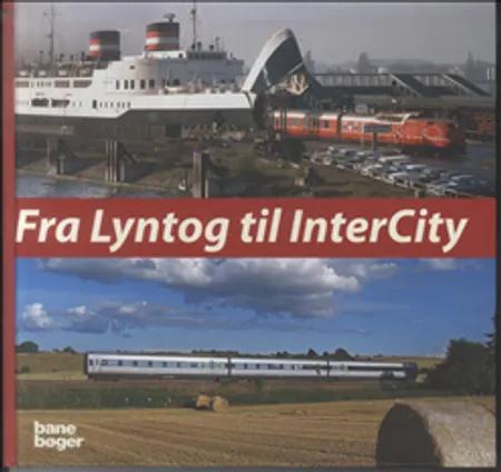 Fra Lyntog til InterCity af John Poulsen