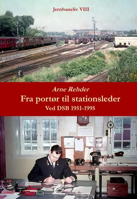 Fra portør til stationsleder af Arne Rehder
