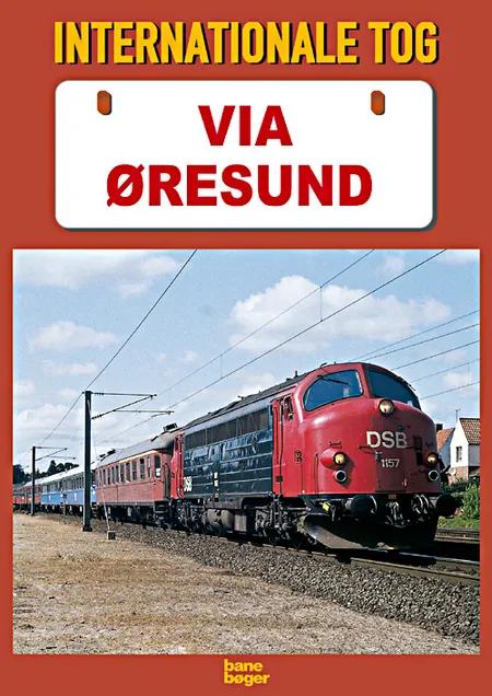 Internationale tog via Øresund af Jens Bruun-Petersen