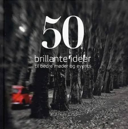 50 brillante ideer til bedre møder og events af Lars Blicher-Hansen