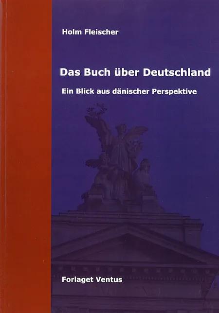 Das Buch über Deutschland af Holm Fleischer