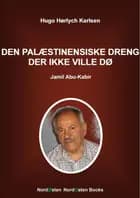 Den palæstinensiske dreng der ikke ville dø