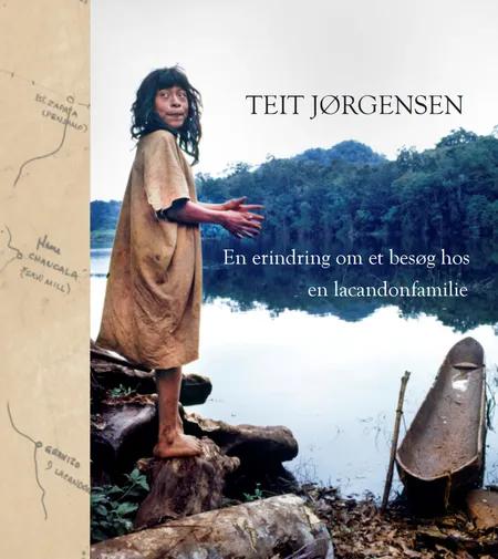 En erindring om et besøg hos en lacandonfamilie af Teit Jørgensen