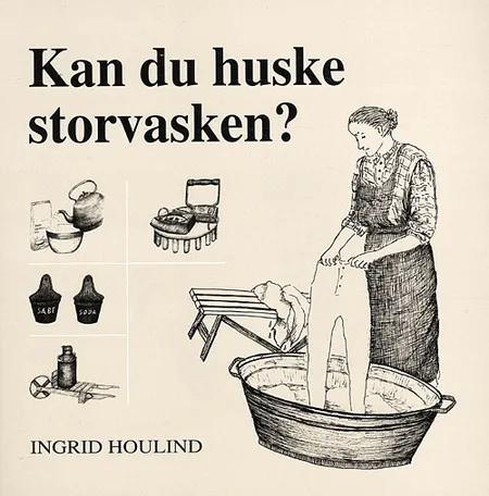 Kan du huske storvasken? af Ingrid Houlind