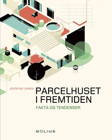 Parcelhuset i fremtiden af Jesper Bo Jensen