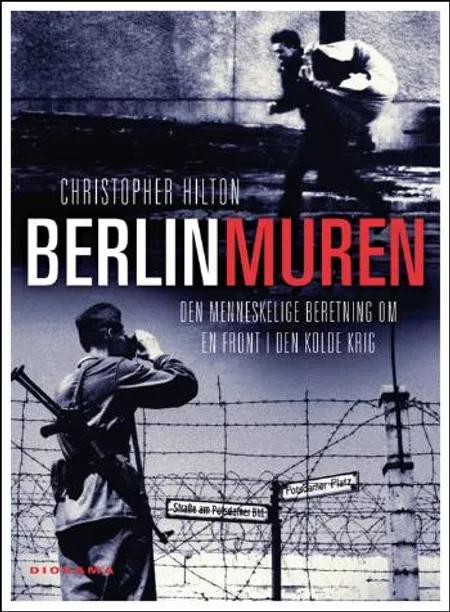 Berlinmuren af Christopher Hilton