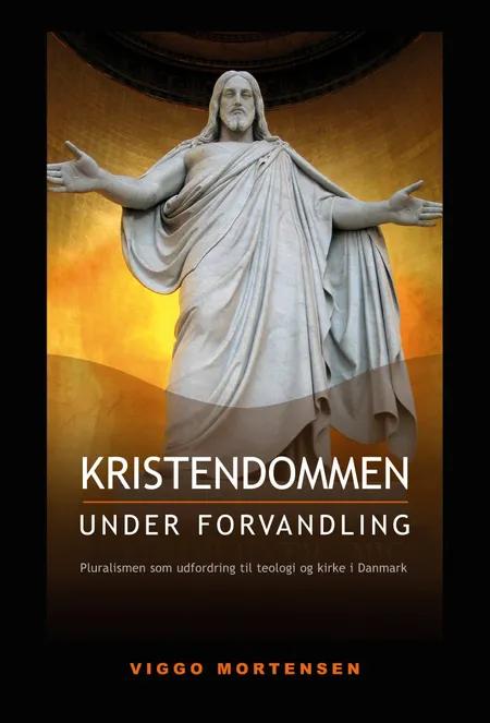 Kristendommen under forvandling af Viggo Mortensen