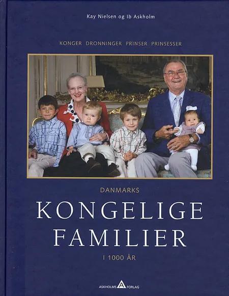 Danmarks kongelige familier i 1000 år af Kay Nielsen