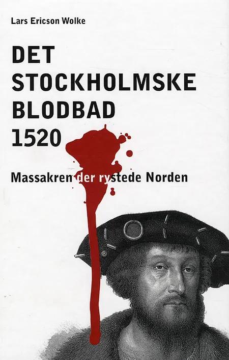 Det Stockholmske Blodbad af Lars Ericson Wolke