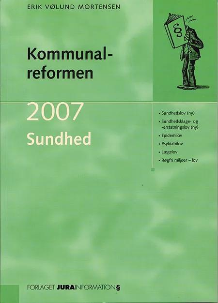 Kommunalreformen 2007 af Erik Vølund Mortensen