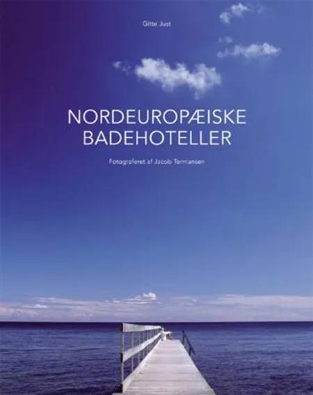 Nordeuropæiske Badehoteller af Gitte Just