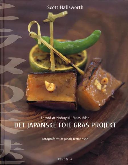 The Japanese Foie Gras Project af Scott Hallsworth