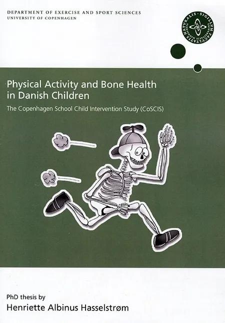 Physical activity and bone health in Danish children af Henriette Albinus Hasselstrøm