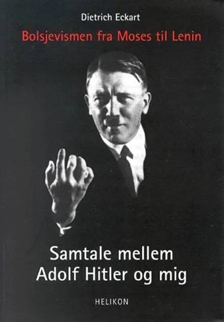 Samtale mellem Adolf Hitler og mig af Dietrich Eckart
