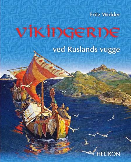 Vikingerne ved Ruslands vugge af Fritz Wolder