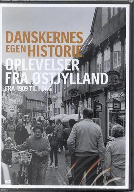 Oplevelser fra Østjylland - fra 1909 til i dag 
