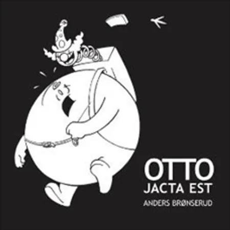 Otto jacta est af Anders Brønserud