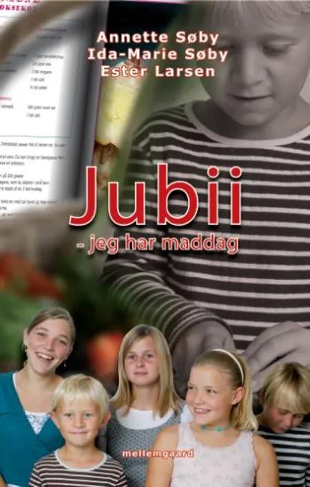 Jubii - jeg har maddag af Annette Søby Ida-Marie Søby Ester Larsen