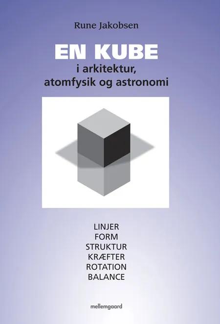 En kube i arkitektur, atomfysik og astronomi af Rune Jakobsen