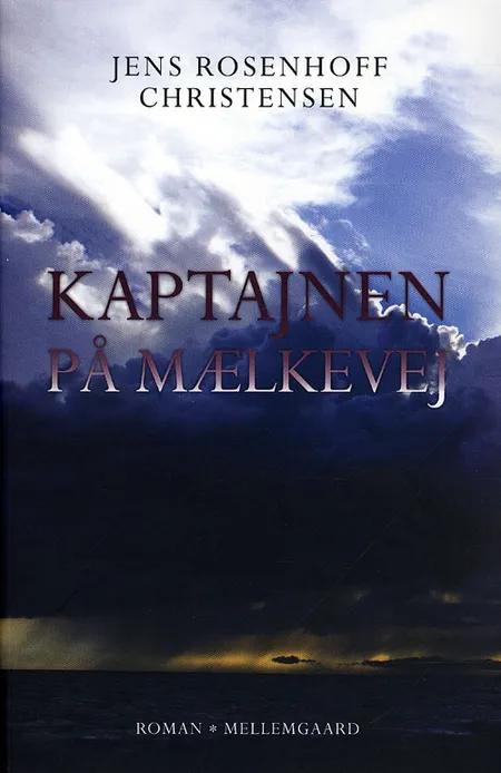 Kaptajnen på Mælkevej af Jens Rosenhoff Christensen